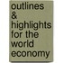Outlines & Highlights For The World Economy