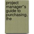 Project Manager''s Guide to Purchasing, The