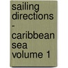 Sailing Directions - Caribbean Sea Volume 1 door Nynke Goïnga