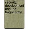 Security, Development and the Fragile State door Yiagadeesen Samy