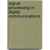 Signal Processing in Digital Communications door George J. Miao