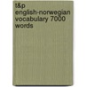 T&P English-Norwegian Vocabulary 7000 Words door Andrey Taranov