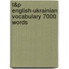 T&P English-Ukrainian Vocabulary 7000 Words by Andrey Taranov