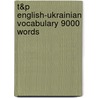 T&P English-Ukrainian Vocabulary 9000 Words door Andrey Taranov