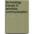 Technology Trends in Wireless Communication