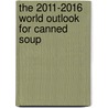The 2011-2016 World Outlook for Canned Soup door Inc. Icon Group International