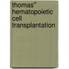 Thomas'' Hematopoietic Cell Transplantation door Stephen J. Forman