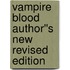 Vampire Blood Author''s New Revised Edition