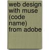 Web Design With Muse (Code Name) From Adobe by Dr. Brian Wood