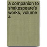 A Companion To Shakespeare's Works, Volume 4 by Richard Dutton