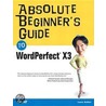 Absolute Beginner''s Guide to WordPerfect X3 door Laura Acklen