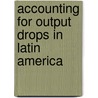 Accounting for Output Drops in Latin America door Ruy Lama