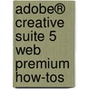 Adobe® Creative Suite 5 Web Premium How-Tos door Peachpit Press