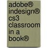 Adobe® Indesign® Cs3 Classroom In A Book® by Adobe Creative Team