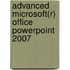 Advanced Microsoft(R) Office Powerpoint 2007