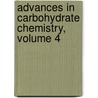Advances in Carbohydrate Chemistry, Volume 4 door Ward W. Pigman