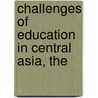 Challenges of Education in Central Asia, The door Stephen P. Heyneman