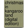 Christmas In Kangaroo Land (Digital Edition) door Adla Hannon