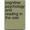 Cognitive Psychology And Reading In The Ussr by Karen Downing