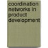 Coordination Networks in Product Development