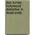 Dan Turner, Hollywood Detective In Dead Ends