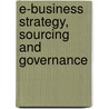 E-Business Strategy, Sourcing and Governance by Petter Gottschalk