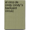 El circo de Cindy (Cindy''s Backyard Circus) door Ron Ford