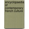 Encyclopaedia of Contemporary French Culture by Keith Reader