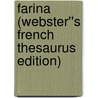 Farina (Webster''s French Thesaurus Edition) door Inc. Icon Group International