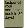 FastPencil Your Non-Fiction Book in 30 Days! door Joel Orr