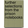 Further Selections from the Prison Notebooks by Antonio Gramsci