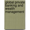 Global Private Banking and Wealth Management door David Maude