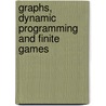 Graphs, Dynamic Programming and Finite Games by Alexander A. Kaufman