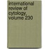 International Review of Cytology, Volume 230