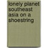 Lonely Planet Southeast Asia On A Shoestring