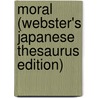 Moral (Webster's Japanese Thesaurus Edition) door Inc. Icon Group International
