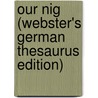 Our Nig (Webster's German Thesaurus Edition) door Inc. Icon Group International