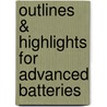 Outlines & Highlights For Advanced Batteries door Robert Huggins
