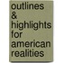 Outlines & Highlights For American Realities