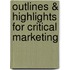 Outlines & Highlights For Critical Marketing