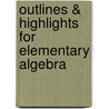 Outlines & Highlights For Elementary Algebra by Jay Lehmann