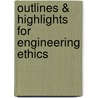 Outlines & Highlights For Engineering Ethics door Cram101 Reviews