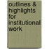 Outlines & Highlights For Institutional Work
