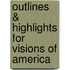 Outlines & Highlights For Visions Of America