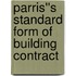 Parris''s Standard Form of Building Contract