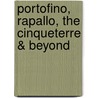 Portofino, Rapallo, the Cinqueterre & Beyond door Amy Finley