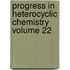 Progress in Heterocyclic Chemistry Volume 22