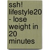 Ssh! Lifestyle20 - Lose Weight In 20 Minutes door Alex Buckley