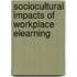 Sociocultural Impacts Of Workplace Elearning