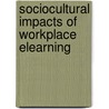 Sociocultural Impacts Of Workplace Elearning by Karim A. Remtulla